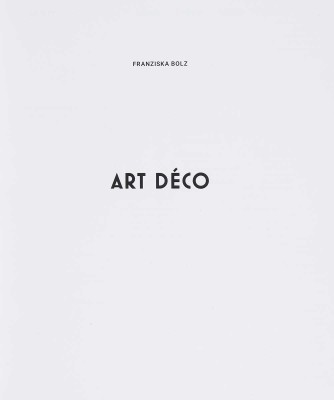 [Больц Ф. Арт Деко]. Bolz F. Art Deco. Konemann, 2016.